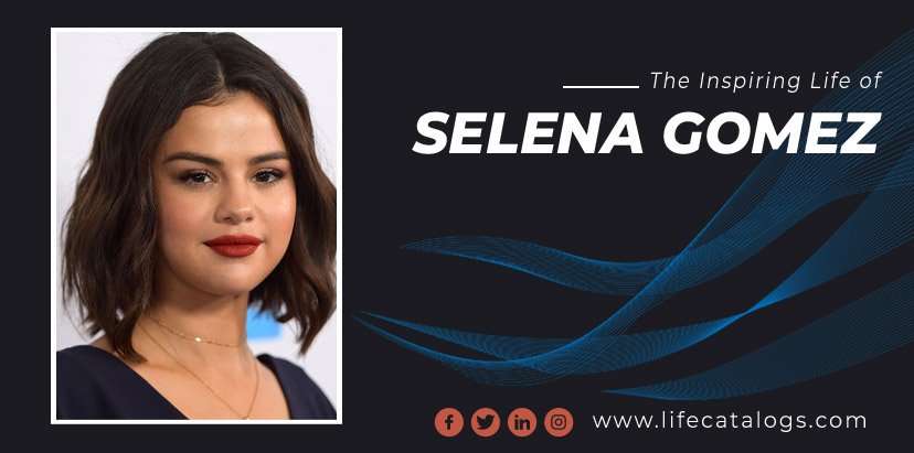 The Inspiring Life of Selena Gomez