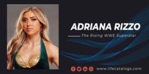 Adriana Rizzo: All You Need to Know About WWE’s Rising Star