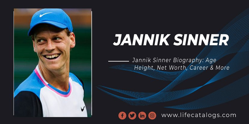 Jannik Sinner Biography Age Height Net Worth Career & More